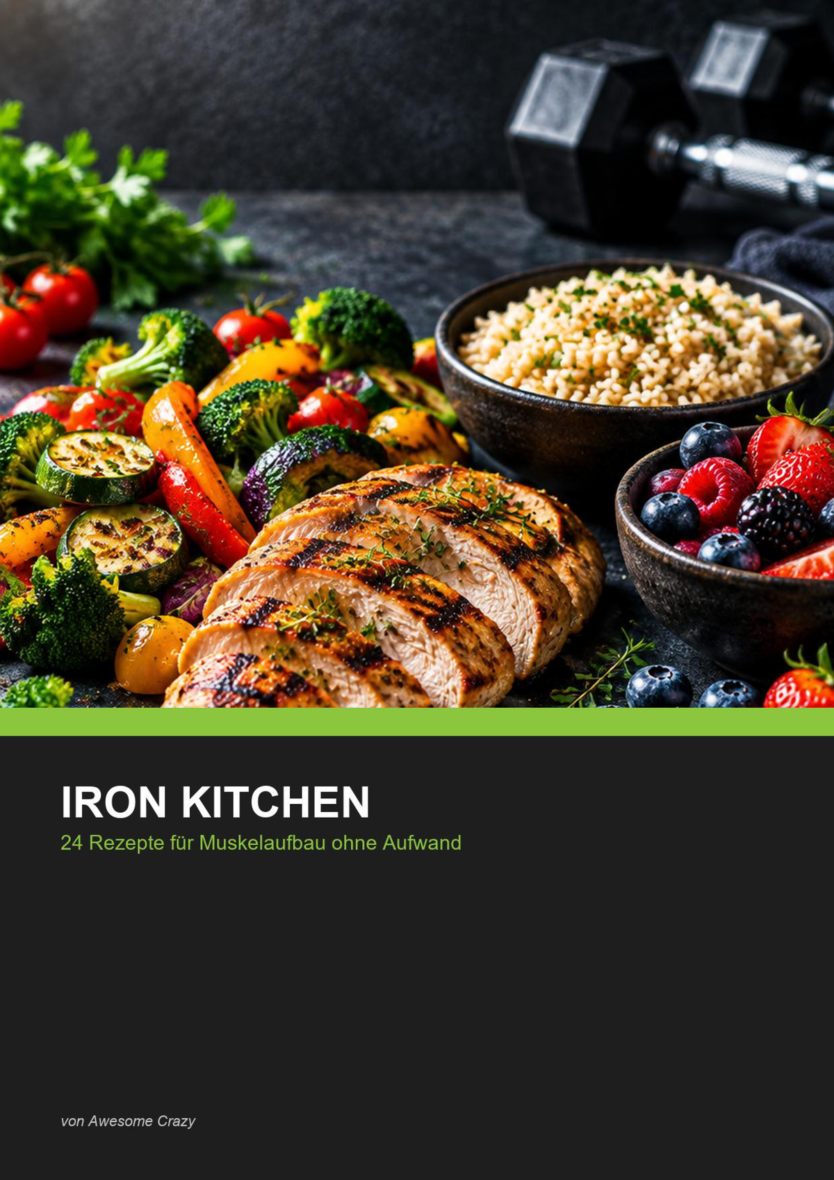 Iron Kitchen Fitness Kochbuch Cover, 24 Rezepte für Muskelaufbau