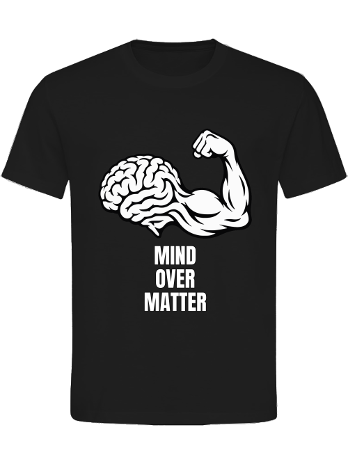Mind Over Matter T-Shirt